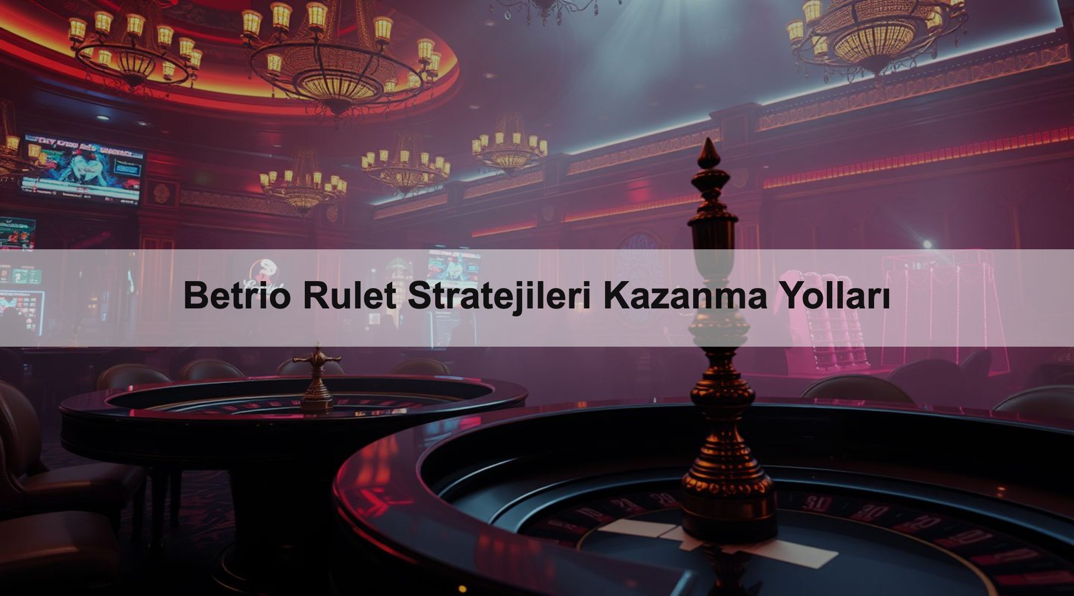 Betrio Rulet Stratejileri Kazanma Yolları